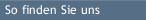 So finden Sie uns